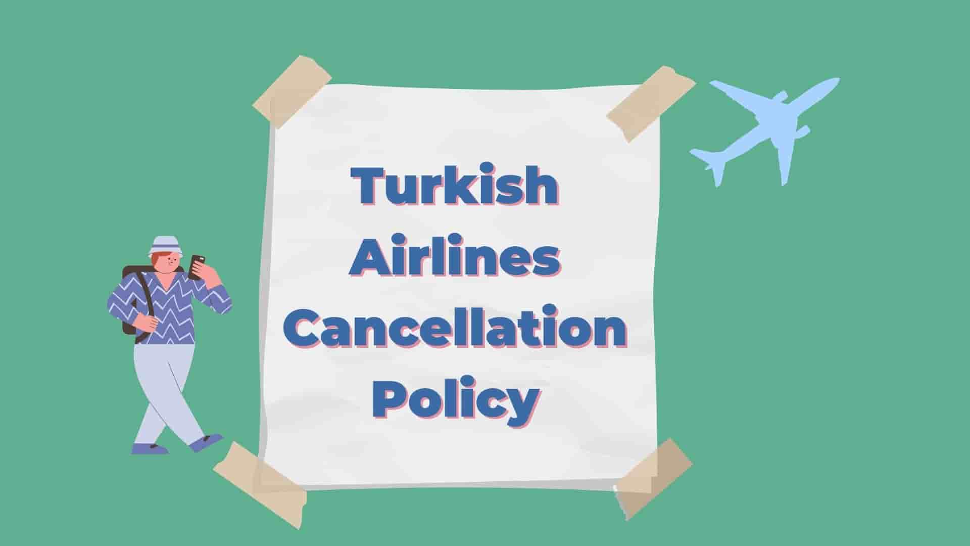 Turkish Airlines Cancellation Policy63f85d27afab0.jpg